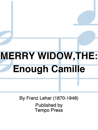 MERRY WIDOW,THE: Enough Camille