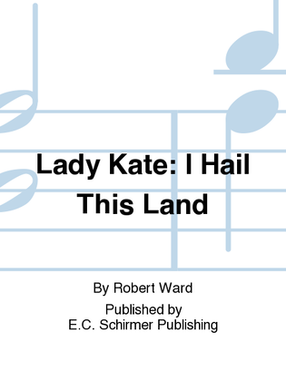 I Hail This Land from Lady Kate