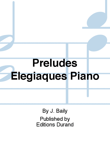 Preludes Elegiaques Piano