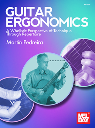 Guitar Ergonomics A Wholistic Perspective of Technique Through Repertoire