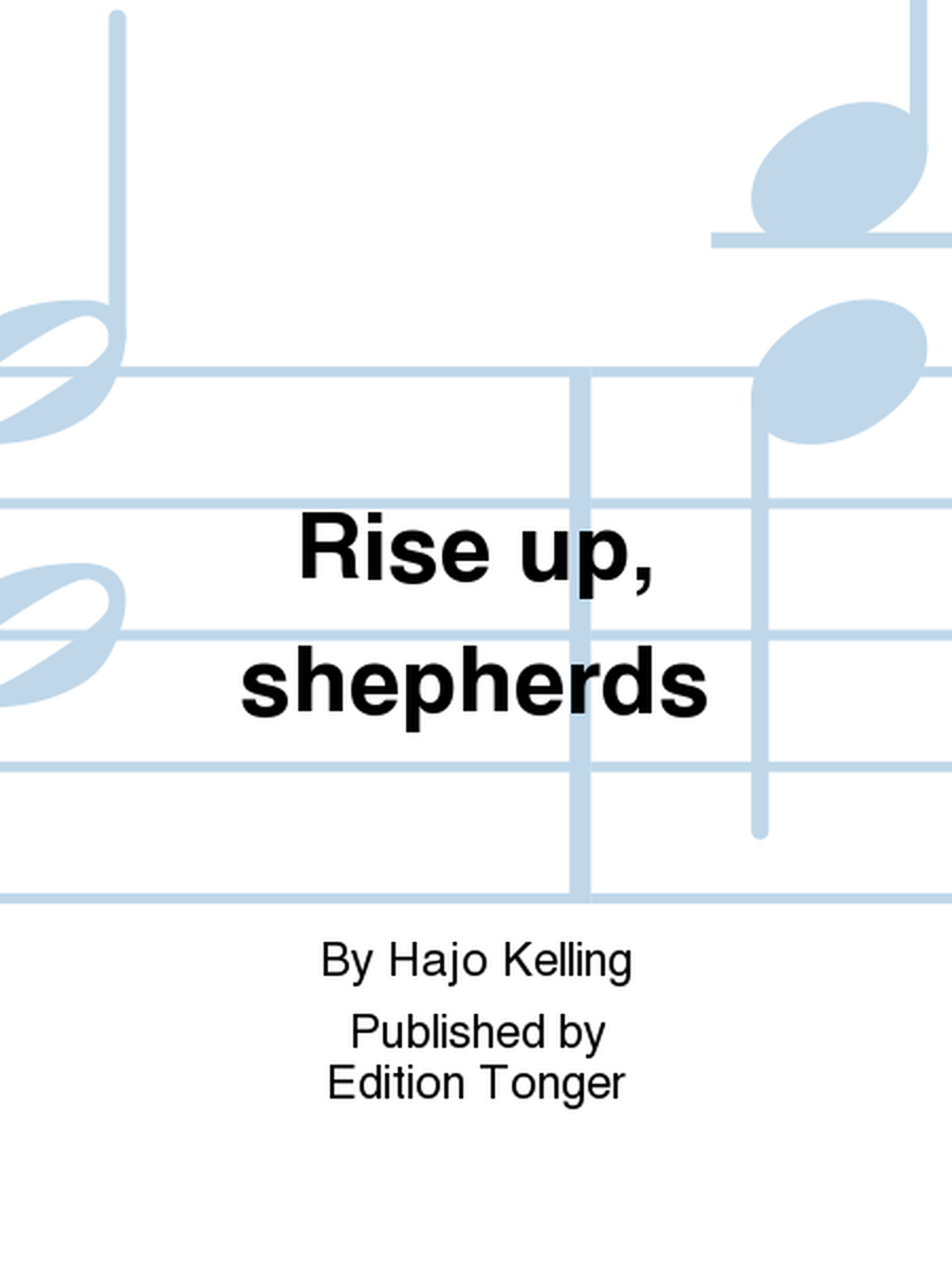 Rise up, shepherds