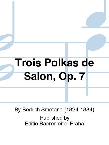 Three Saloon Polkas op. 7 (F sharp major, F minor, E major)
