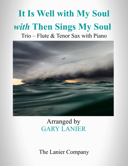 IT IS WELL WITH MY SOUL with THEN SINGS MY SOUL (Trio – Flute & Tenor Sax with Piano) Score and Part image number null