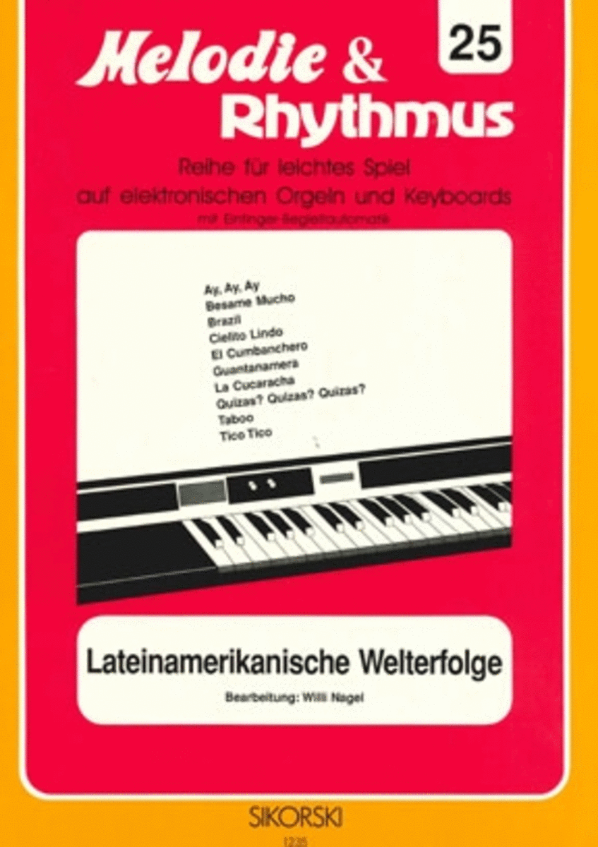 Melodie & Rhythmus, Heft 25: Lateinamerikanische Welterfolge -fur Leichtes Spiel Auf Ke