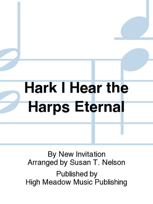 Hark I Hear the Harps Eternal