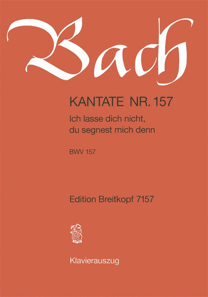 Cantata BWV 157 "Ich lasse dich nicht, du segnest mich denn"