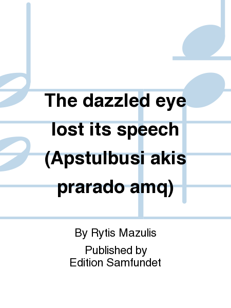 The dazzled eye lost its speech (Apstulbusi