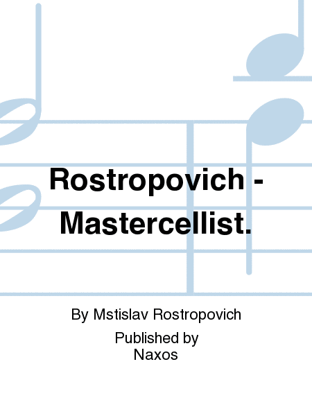 Rostropovich - Mastercellist.