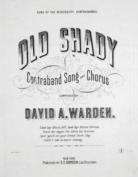 Old Shady. Contraband Song and Chorus. Song of the Mississippi Contrabands