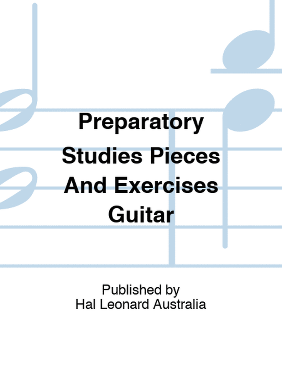 Preparatory Studies Pieces And Exercises Guitar