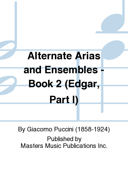 Alternate Arias and Ensembles - Book 2 (Edgar, Part I)