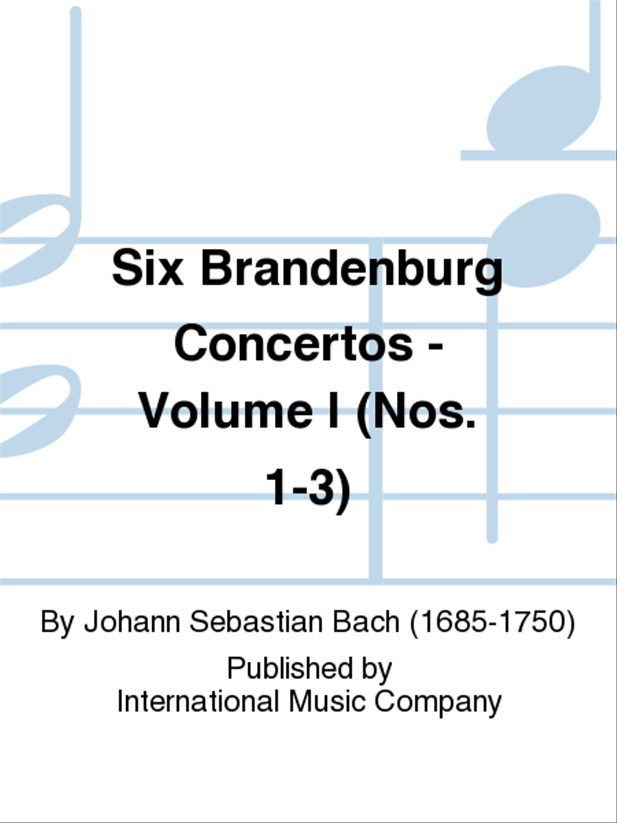 Six Brandenburg Concertos: Volume I (Nos. 1-3)