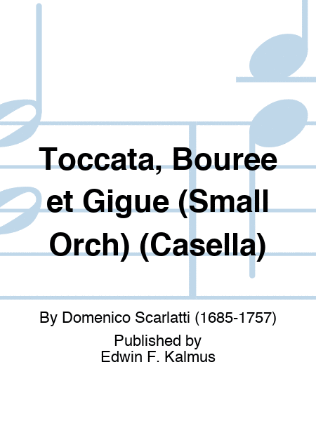 Toccata, Bouree et Gigue (Small Orch) (Casella)