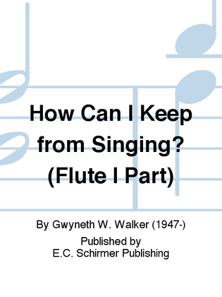 Book cover for How Can I Keep from Singing? (Flute I Replacement Part)