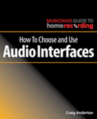 Book cover for How to Choose and Use Audio Interfaces