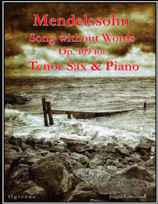 Book cover for Mendelssohn: Song Without Words Op. 109 for Tenor Sax & Piano