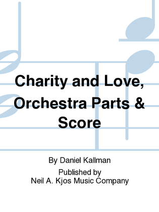 Charity and Love, Orchestra Parts & Score