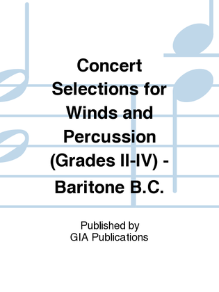 Concert Selections for Winds and Percussion (Grades II–IV) - Baritone B.C.