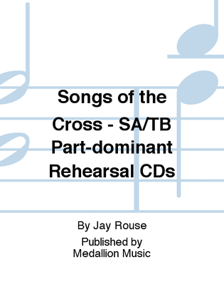 Songs of the Cross - SA/TB Part-dominant Rehearsal CDs