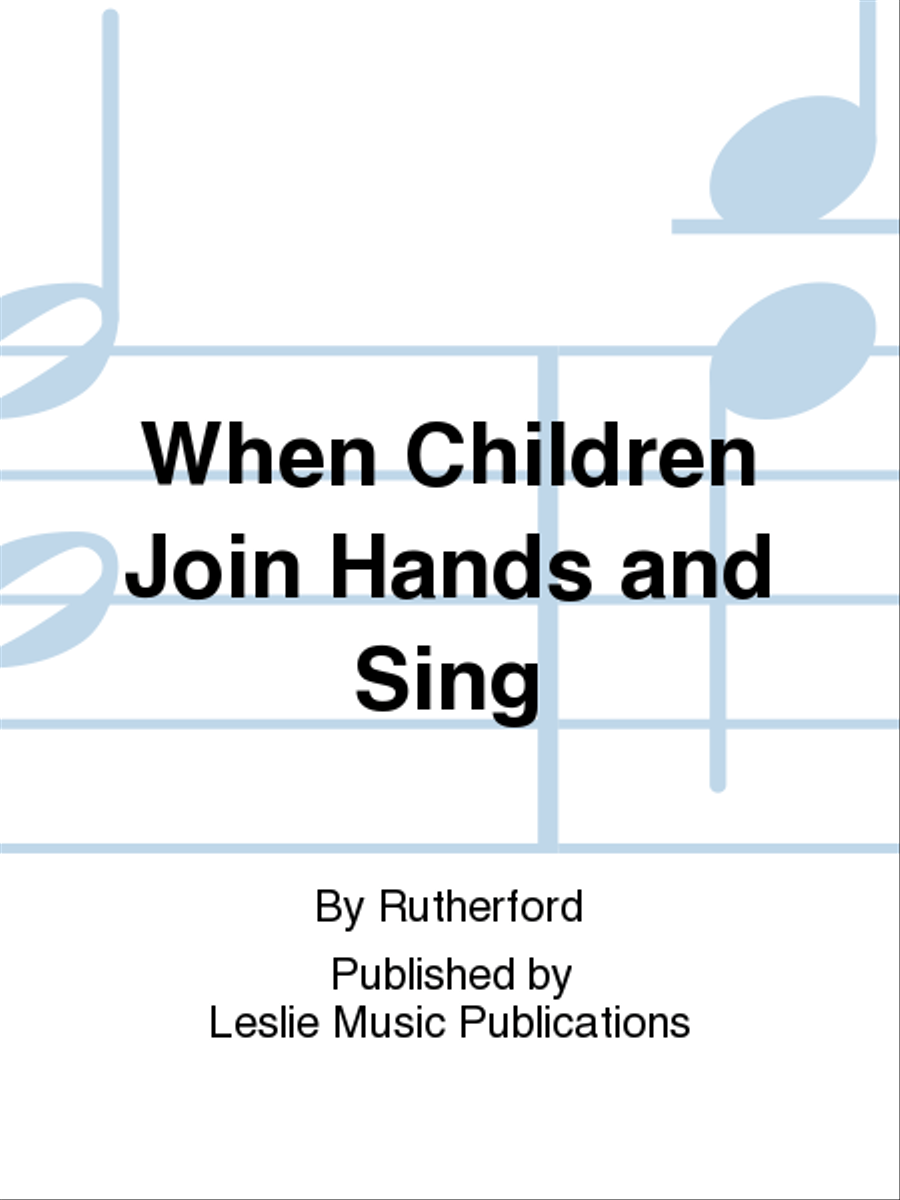 When Children Join Hands and Sing