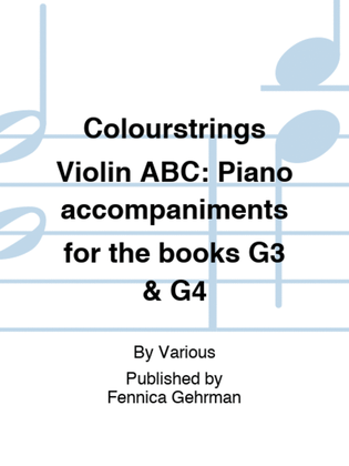 Colourstrings Violin ABC: Piano accompaniments for the books G3 & G4