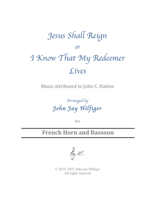 Book cover for Jesus Shall Reign/ I Know That My Redeemer Lives for French Horn and Bassoon