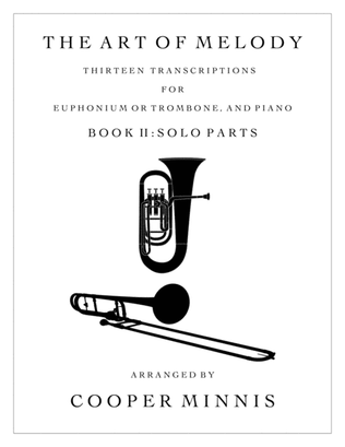 Book cover for The Art of Melody: Thirteen Song Transcriptions for Trombone or Euphonium and Piano- Individual Part