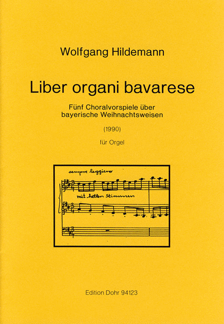 Liber organi bavarese für Orgel (1990) -Fünf Choralvorspiele über bayerische Weihnachtsweisen-