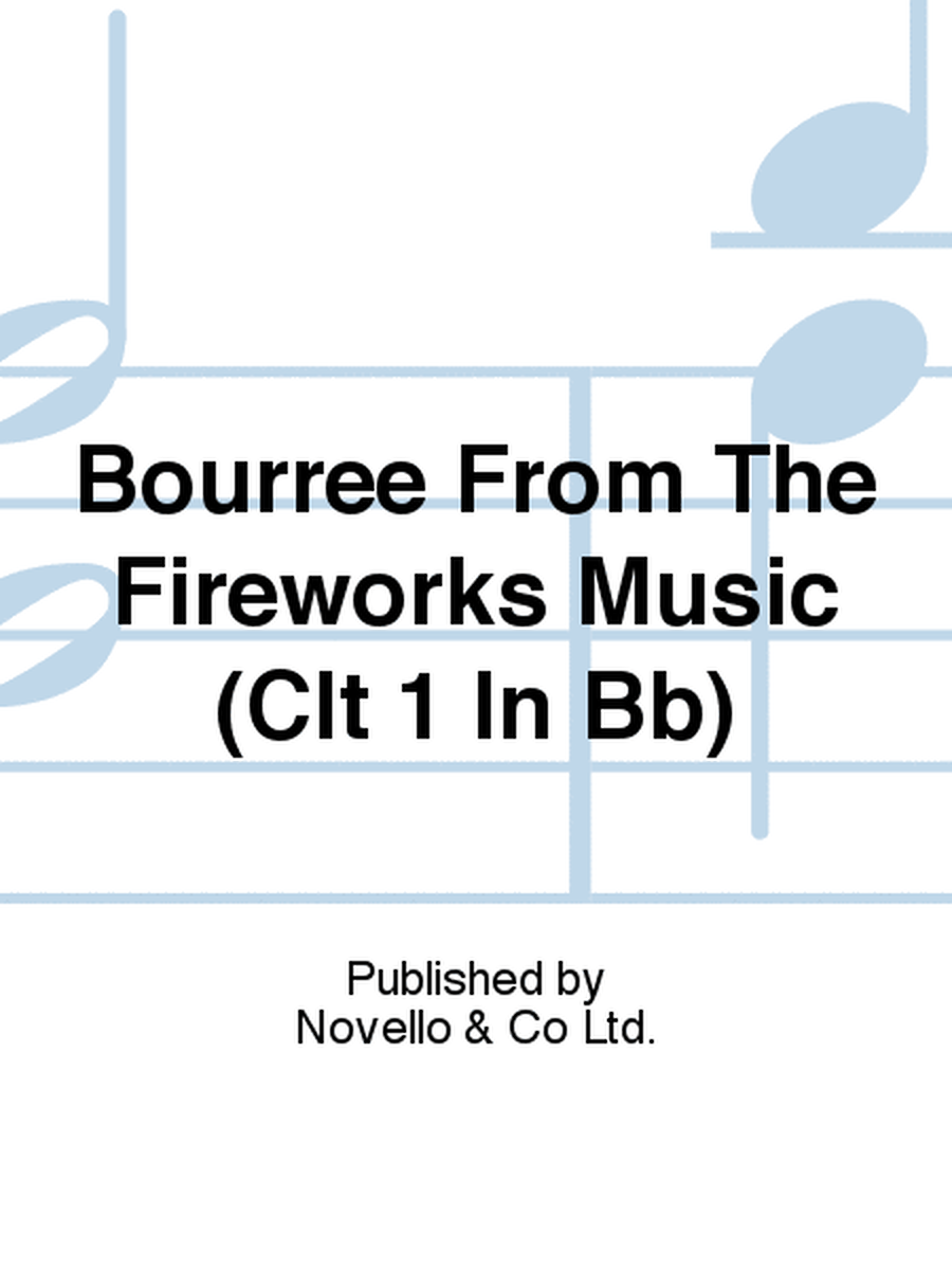 Bourree From The Fireworks Music (Clt 1 In Bb)
