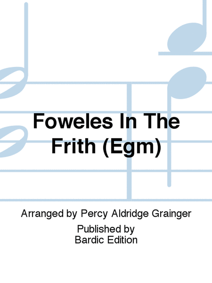 Foweles In The Frith (Egm)