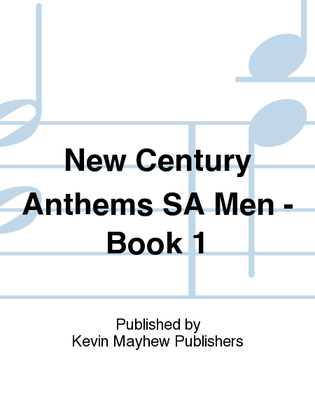 Book cover for New Century Anthems SA Men - Book 1