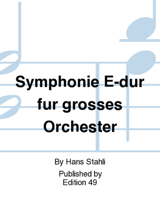 Symphonie E-dur fur grosses Orchester