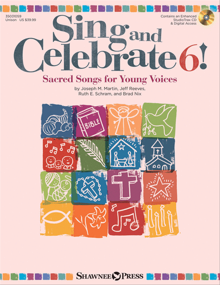 Sing and Celebrate 6! Sacred Songs for Young Voices