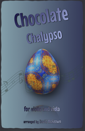 Book cover for The Chocolate Chalypso for Violin and Viola Duet