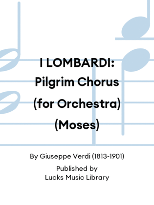 I LOMBARDI: Pilgrim Chorus (for Orchestra) (Moses)