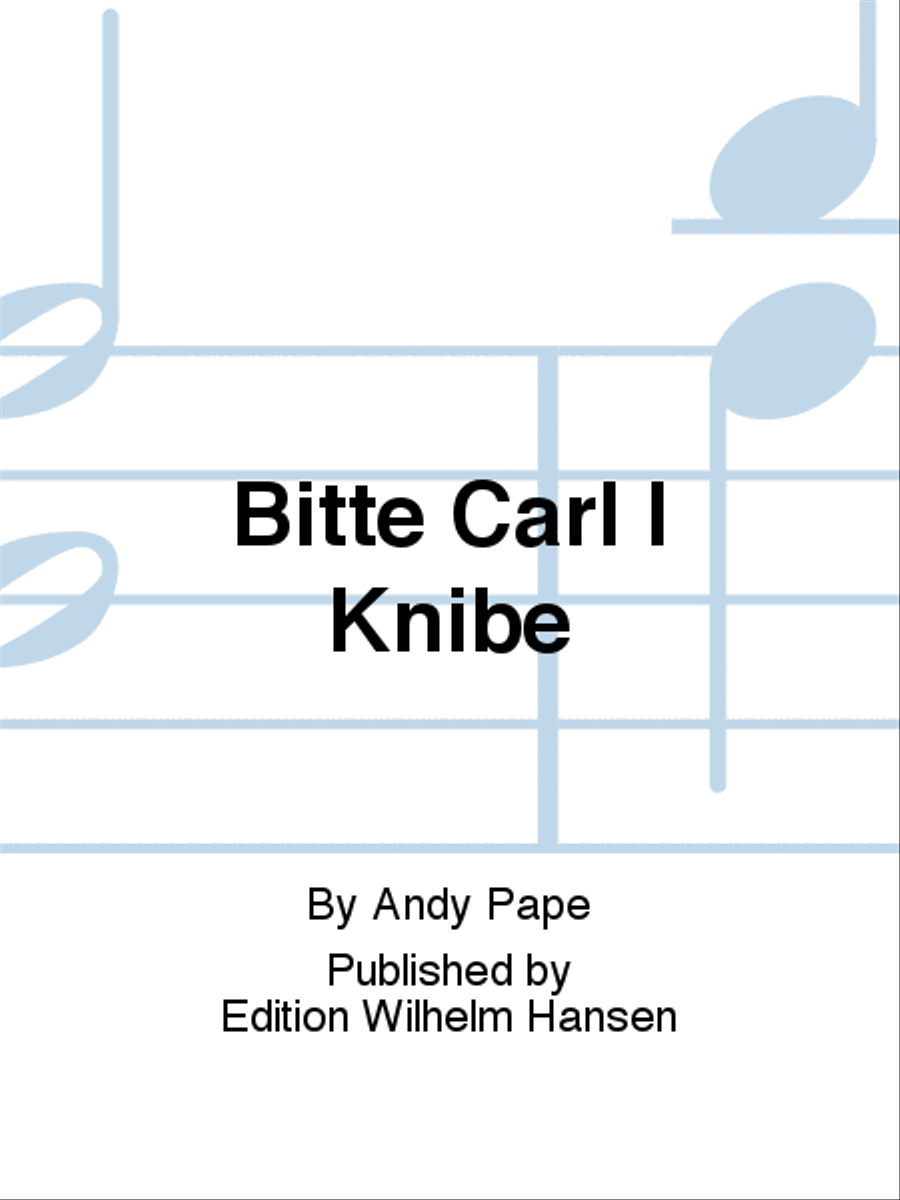 Bitte Carl I Knibe
