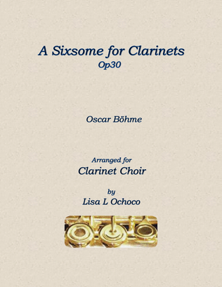 Book cover for A Sixsome for Clarinets Op30 for Clarinet Choir