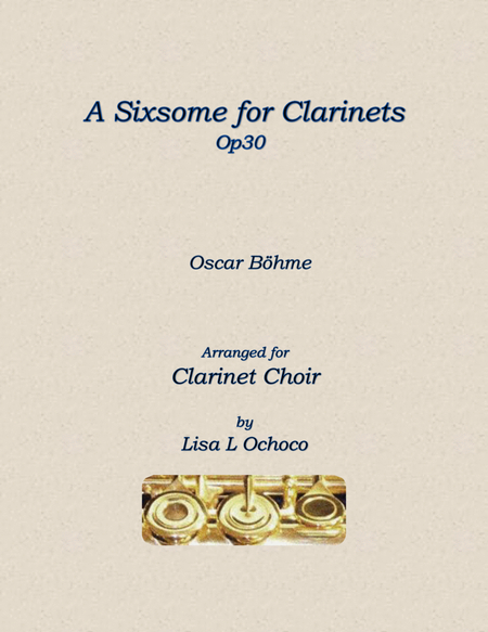 A Sixsome for Clarinets Op30 for Clarinet Choir image number null