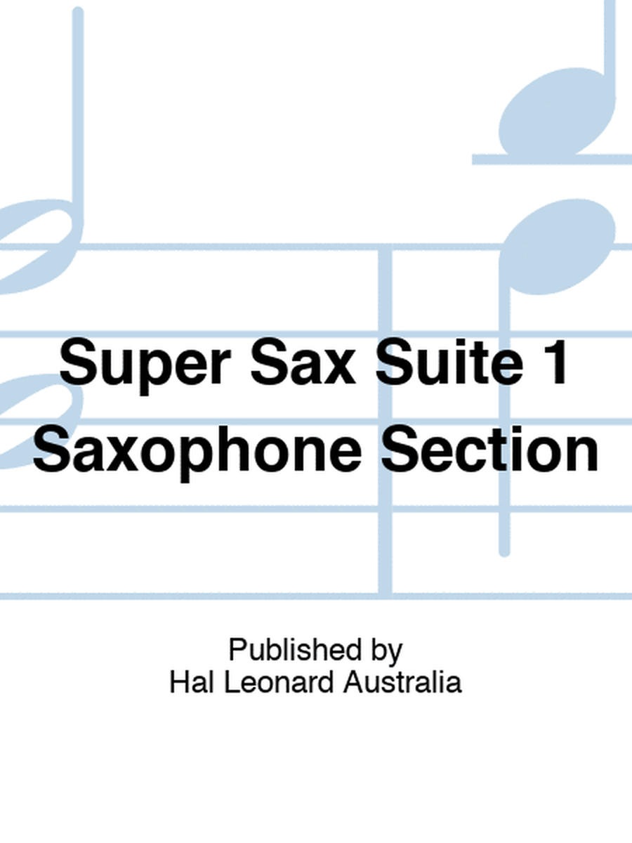 Super Sax Suite 1 Saxophone Section