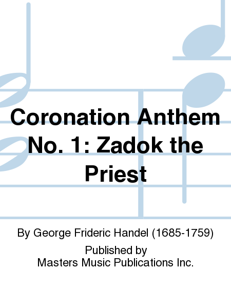 Coronation Anthem No. 1: Zadok the Priest