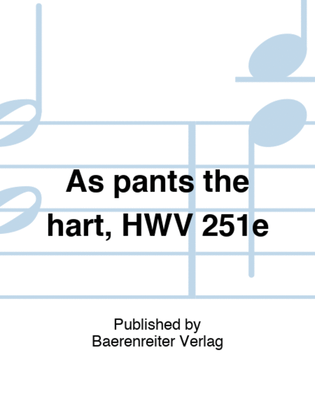 As pants the hart, HWV 251e