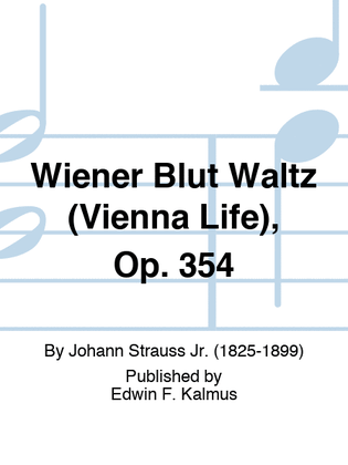 Wiener Blut Waltz (Vienna Life), Op. 354