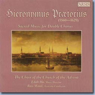 Hieronymus Prætorius: Sacred Music for Double Chorus