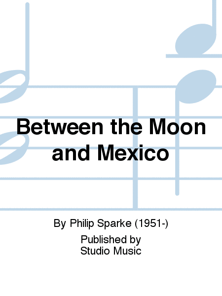 Between the Moon and Mexico