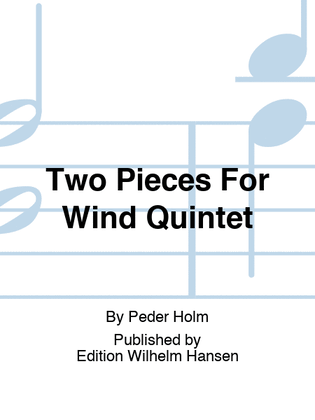 Two Pieces For Wind Quintet