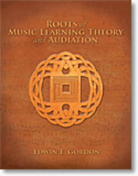 Roots of Music Learning Theory and Audiation