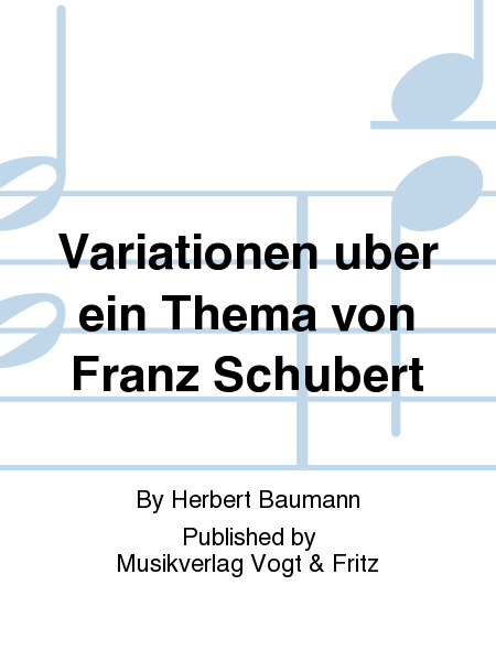 Variationen uber ein Thema von Franz Schubert