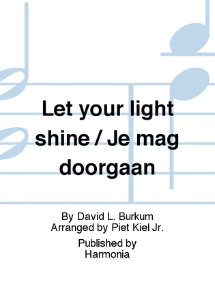 Let your light shine / Je mag doorgaan