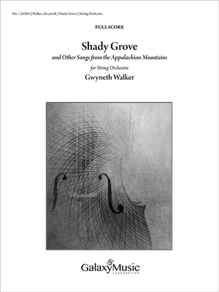 Book cover for Shady Grove: and Other Songs from the Appalachian Mountains (Additional Full Score)