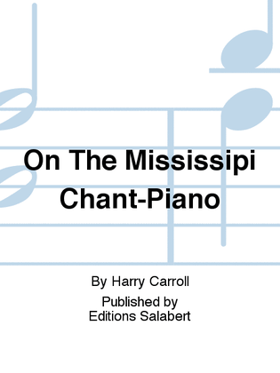 On The Mississipi Chant-Piano